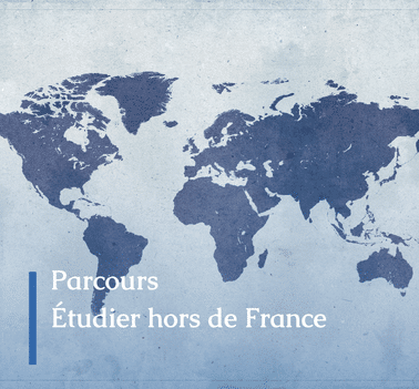 Parcours étudier hors de France Parcours étudier hors de France
